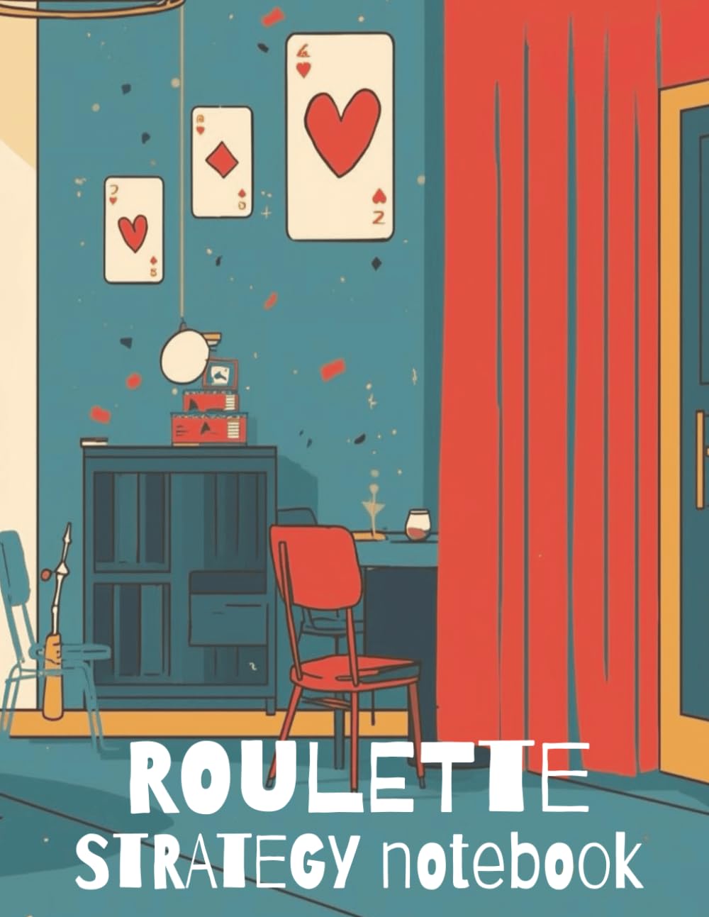 ler totalmente Roulette Strategy Notebook: A Guided Notebook for Tracking, Testing and Improving Roulette Strategies | 8.5x11'' Format of 120 Template Pages