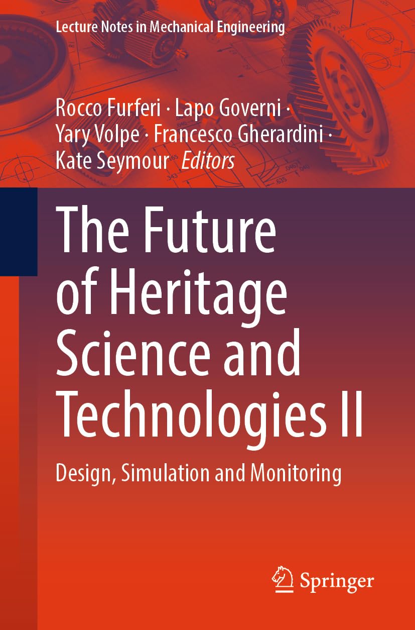 ler totalmente The Future of Heritage Science and Technologies II: Design, Simulation and Monitoring (Lecture Notes in Mechanical Engineering) (English Edition)