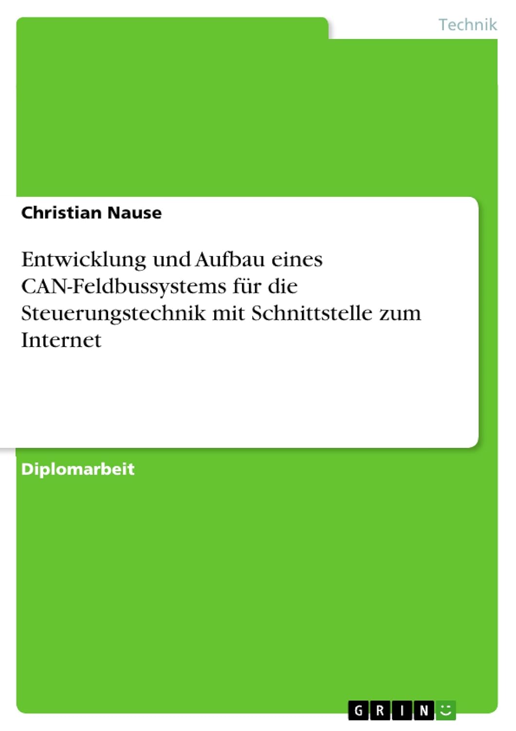 Entwicklung und Aufbau eines CAN-Feldbussystems für die Steuerungstechnik mit Schnittstelle zum Internet (German Edition) baixar o livro de graça