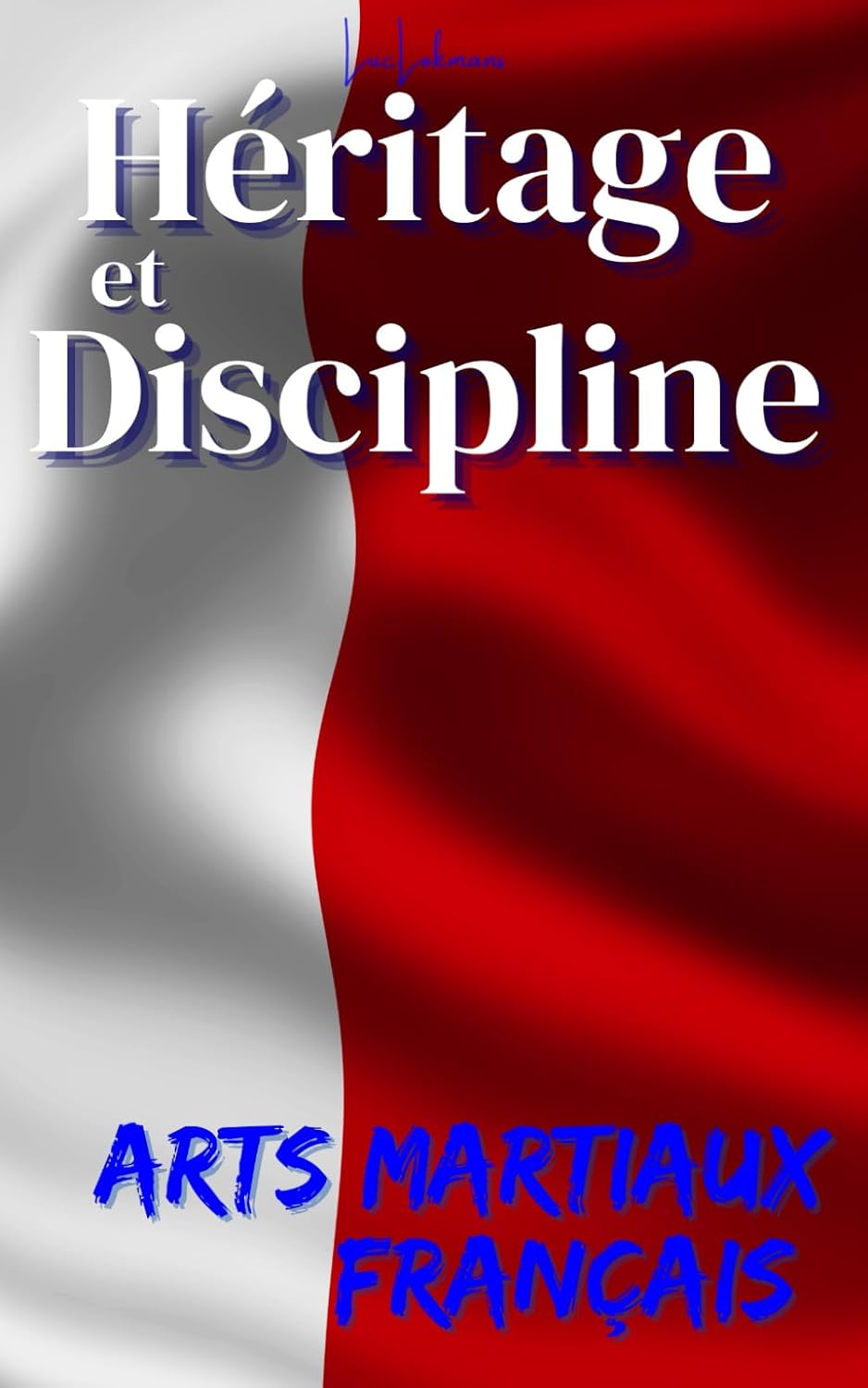 Arts martiaux français: Héritage et Discipline (French Edition) baixar o livro de graça