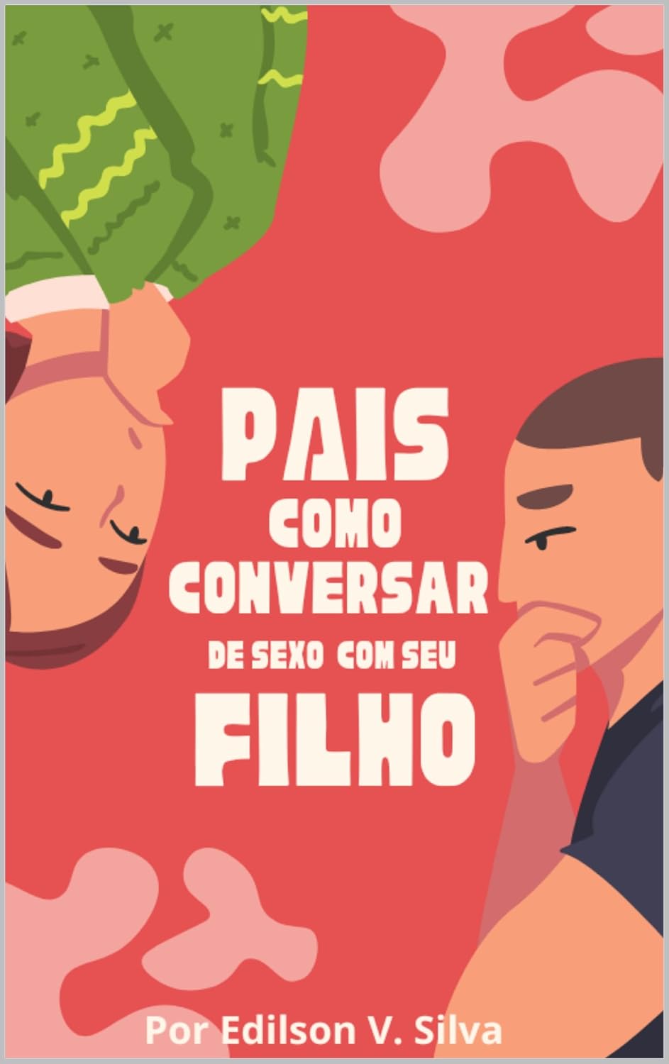 Pais como conversar de sexo com seu filho baixar o livro de graça