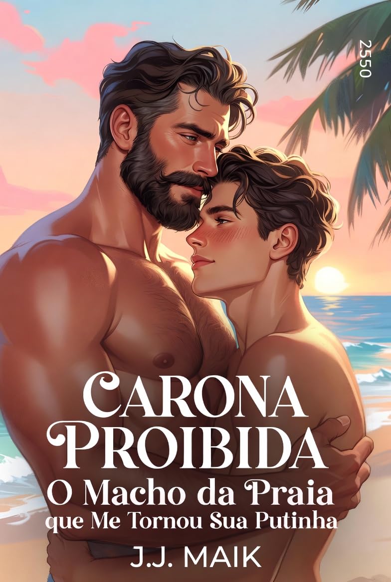 Carona Proibida: O Macho da Praia que Me Tornou Sua Putinha (CONTO ERÓTICO GAY - HOT GAY) baixar o livro de graça