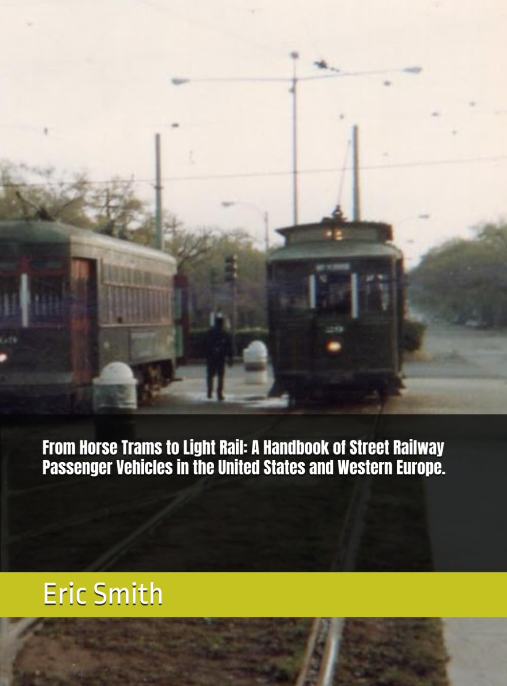 capítulo por capítulo baixar From Horse Trams to Light Rail: A Handbook of Street Railway Passenger Vehicles in the United States and Western Europe.