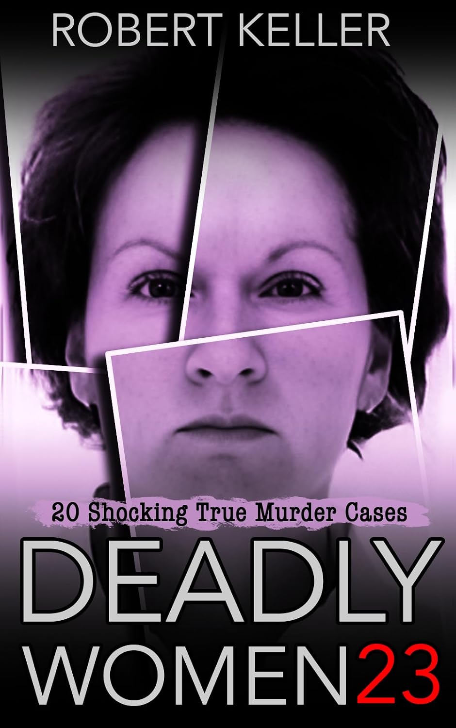 ler totalmente Deadly Women Volume 23: 20 Shocking True Crime Cases of Women Who Kill (English Edition)