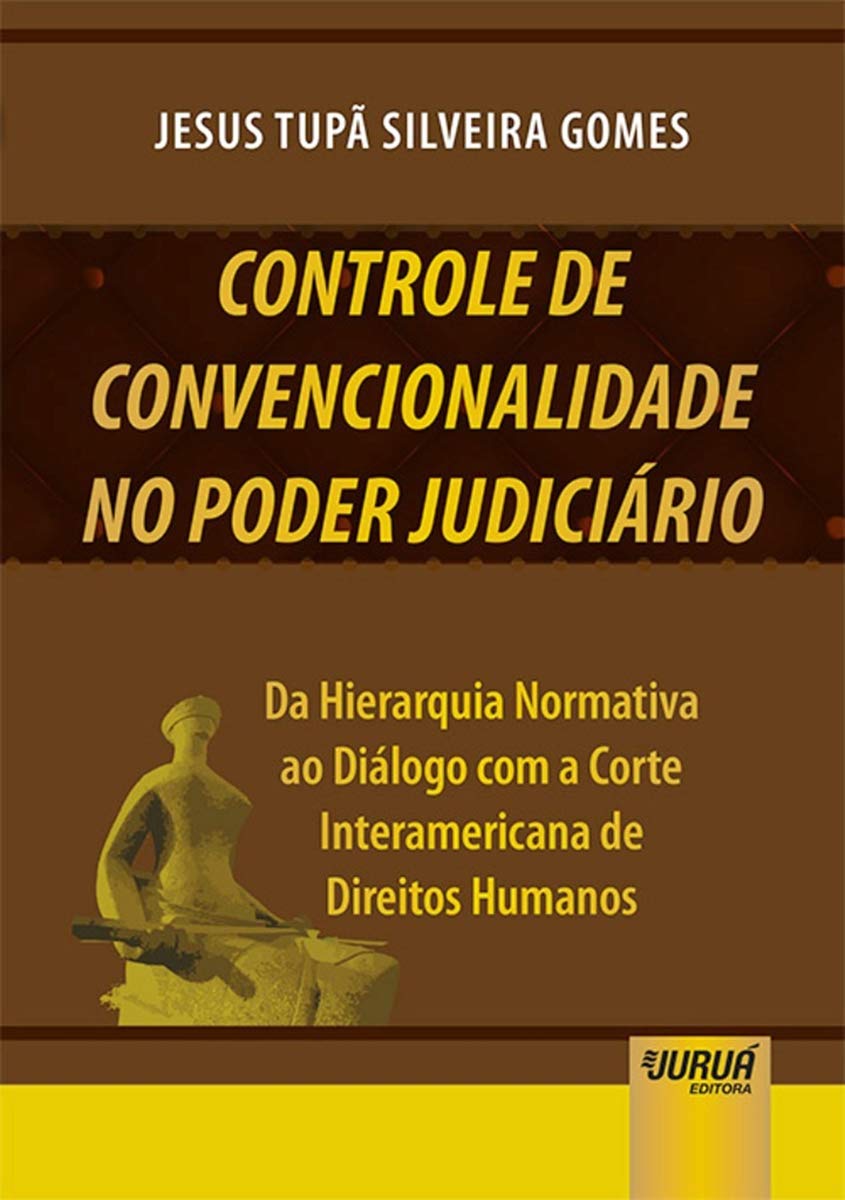 Controle de Convencionalidade no Poder Judiciário: Da Hierarquia Normativa ao Diálogo com a Corte Interamericana de Direitos Humanos