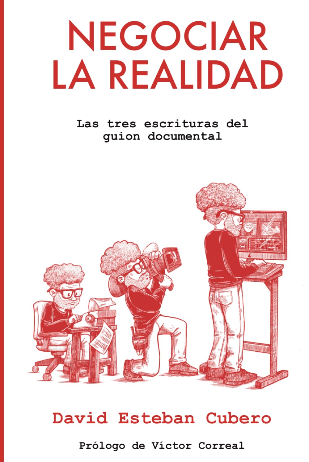 ler totalmente Negociar la realidad: Las tres escrituras del guion documental