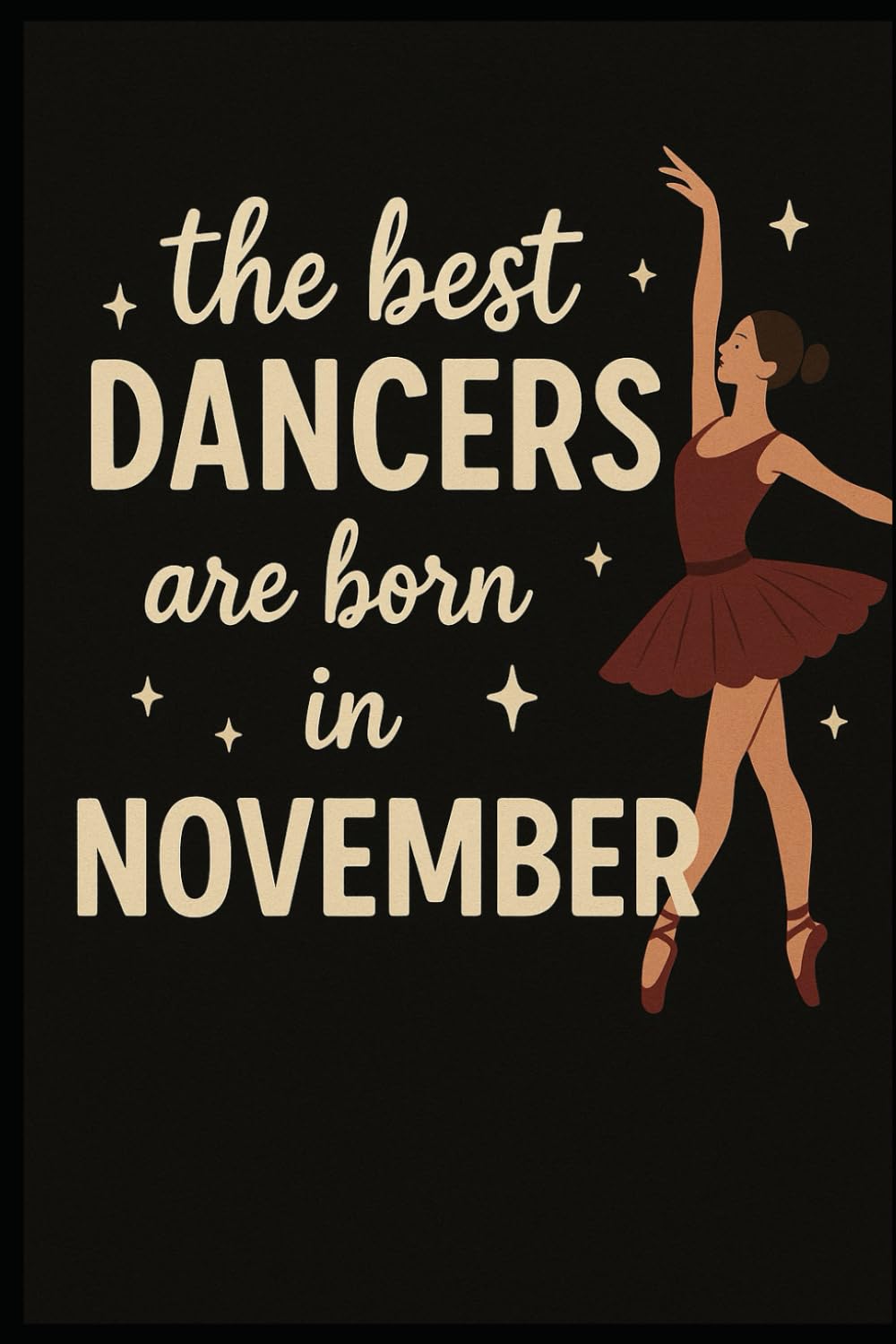 ler totalmente The Best Dancers Are Born in November: Ballet-Themed Notebook Birthday Gift