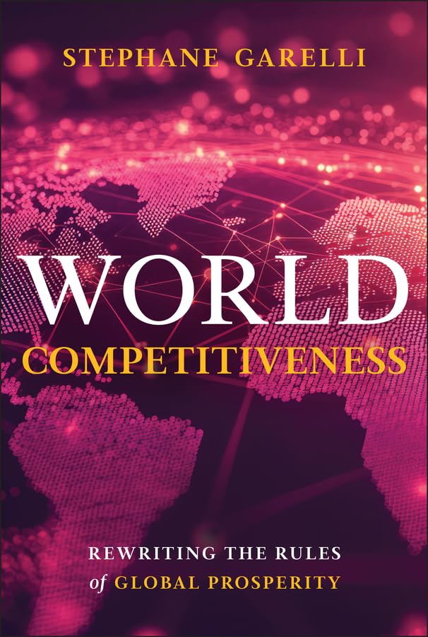 World Competitiveness: Rewriting the Rules of Global Prosperity (English Edition)