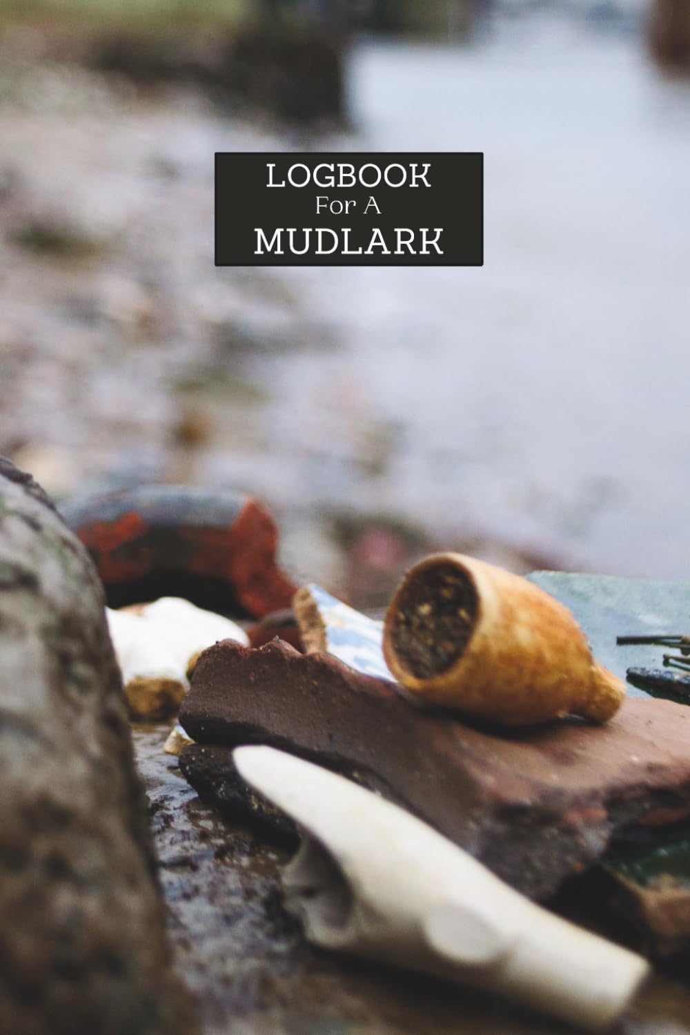 capítulo por capítulo baixar Logbook For A Mudlark: A lovely way to record all your finds information from your treasure hunting adventures. A pocket sized (6 x 9in) Mudlarking... for anyone interested in 'Larking' about!
