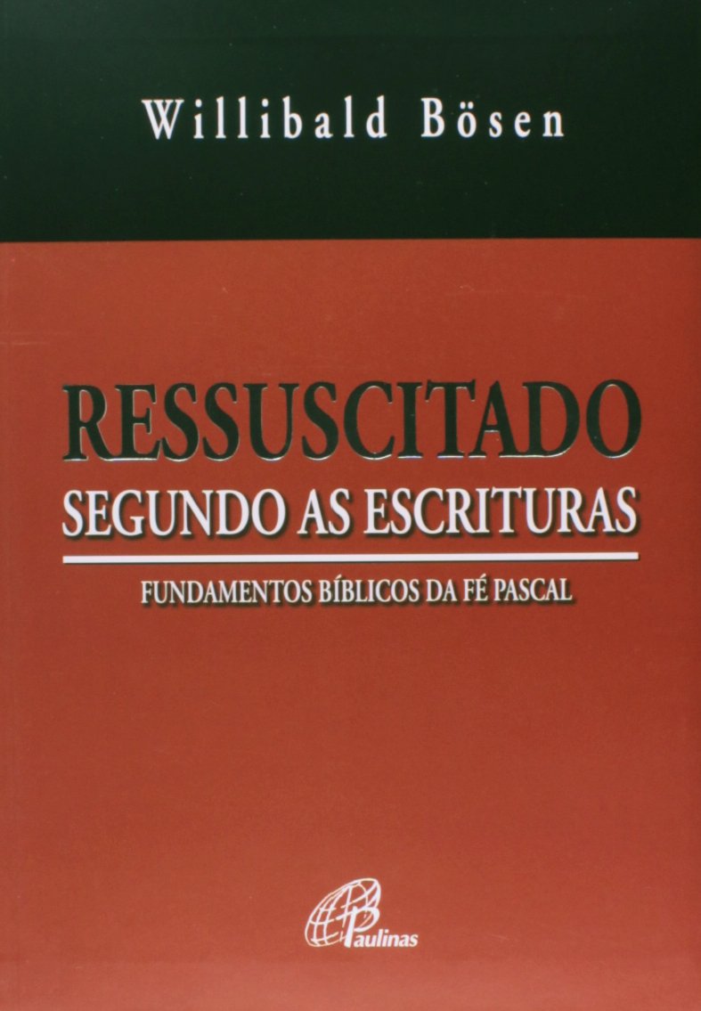 Ressuscitado segundo as escrituras - acompanha cd: fundamentos bíblicos da fé pascal