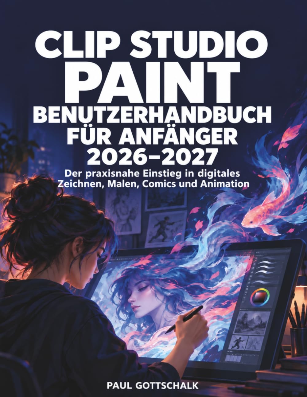 ler totalmente Clip Studio Paint Benutzerhandbuch für Anfänger 2026-2027: Der praxisnahe Einstieg in digitales Zeichnen, Malen, Comics und Animation