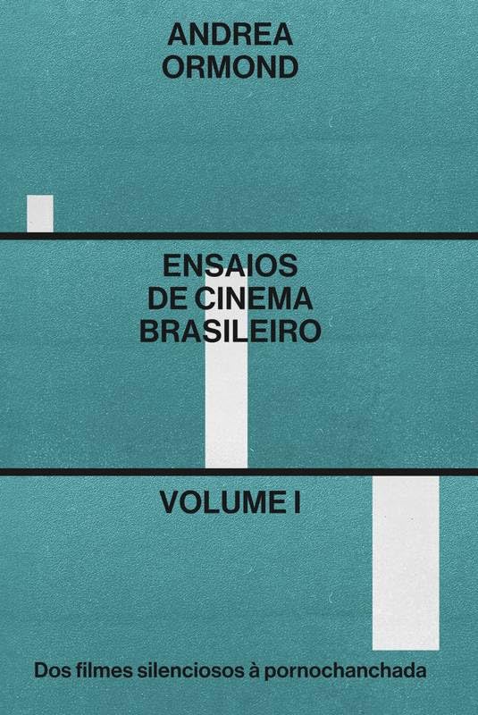 Ensaios de Cinema Brasileiro Volume I: Dos filmes silenciosos à pornochanchada
