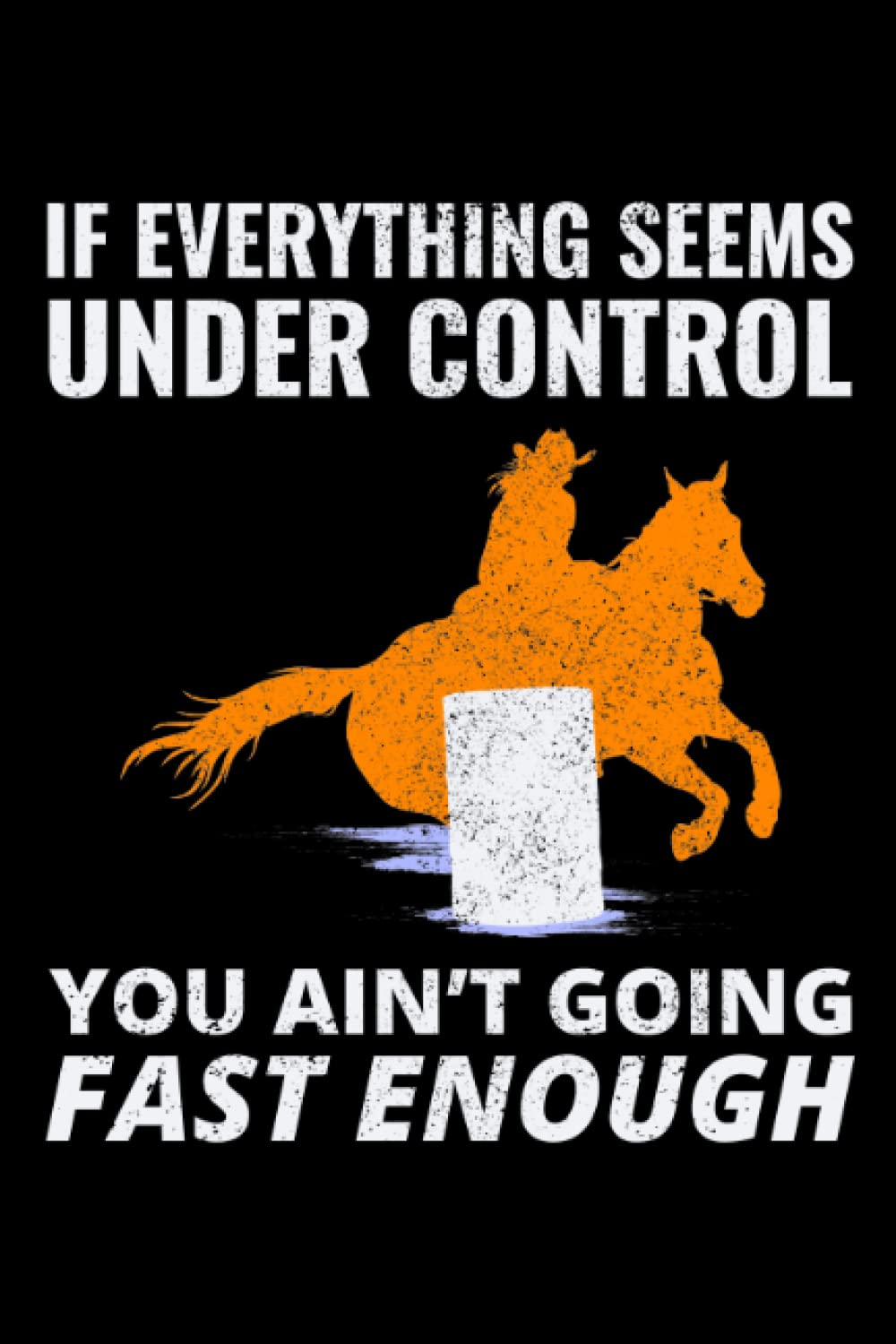 capítulo por capítulo baixar If everything seems under control you ain't going fast enough: Rodeo Equestrian Sports Horse Riding Blank Lined Journal Notebook Diary