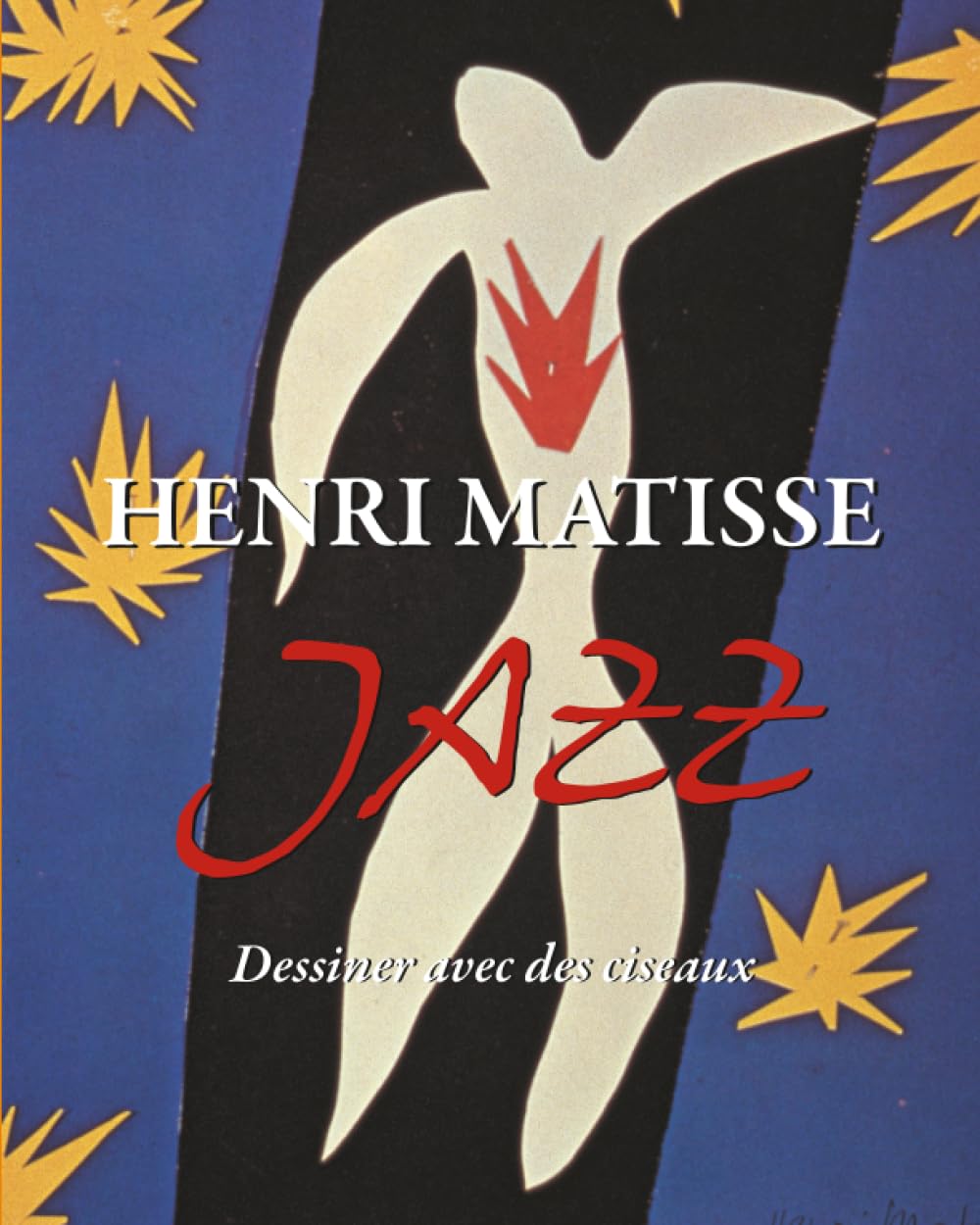 capítulo por capítulo baixar Henri Matisse JAZZ: Dessiner avec des ciseaux (French Edition)