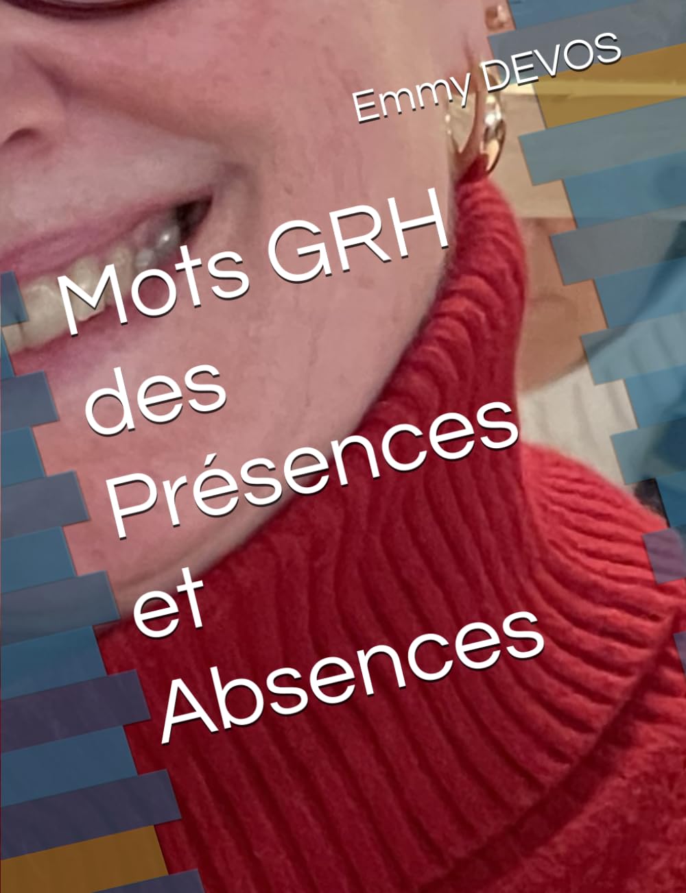 ler totalmente Mots GRH des Présences et Absences (French Edition)
