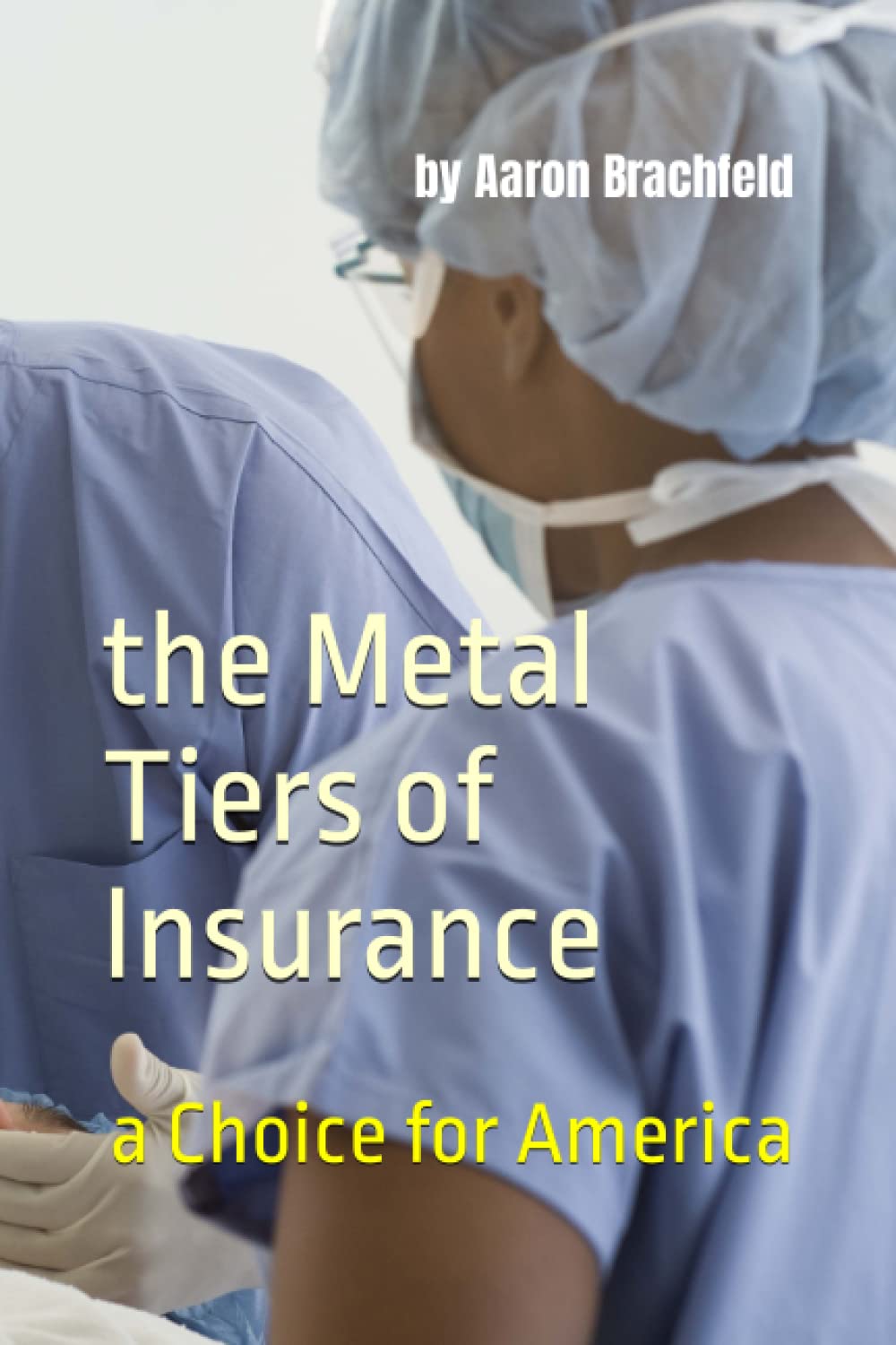 capítulo por capítulo baixar The Metal Tiers of Insurance: a Choice for America: Get Insured - Not Confused
