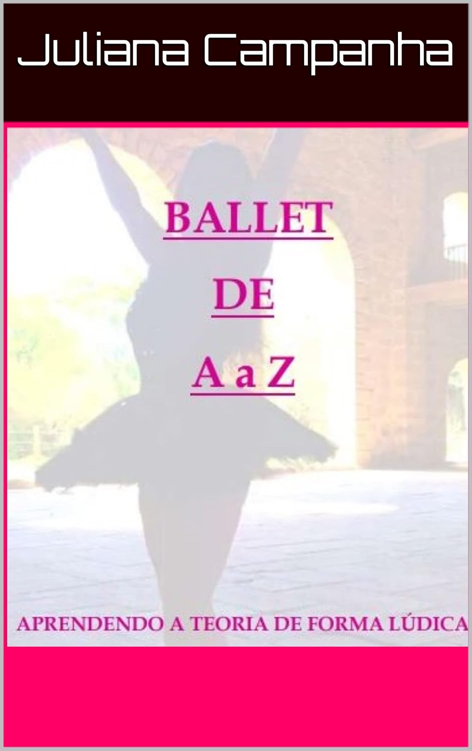 BALLET DE A à Z: Aprendendo a teoria de forma lúdica baixar livro de graça