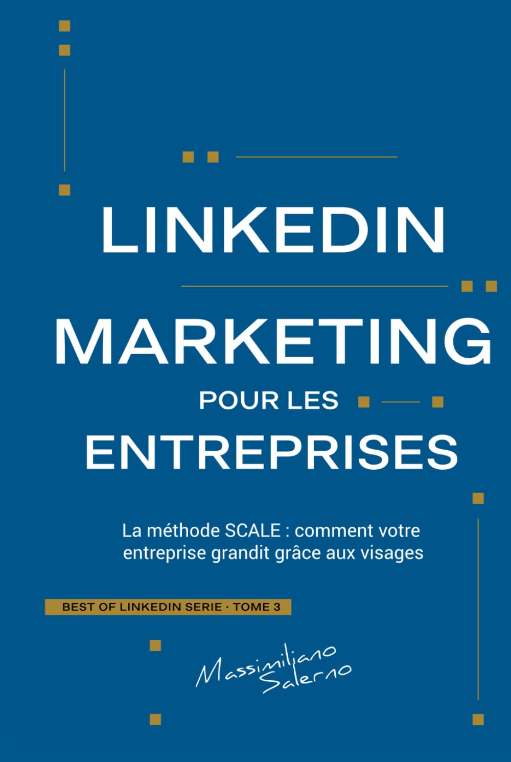 LINKEDIN MARKETING POUR LES ENTREPRISES: La méthode SCALE: comment votre entreprise grandit grâce aux visages (Best of LinkedIn Série) (French Edition) baixar livro de graça