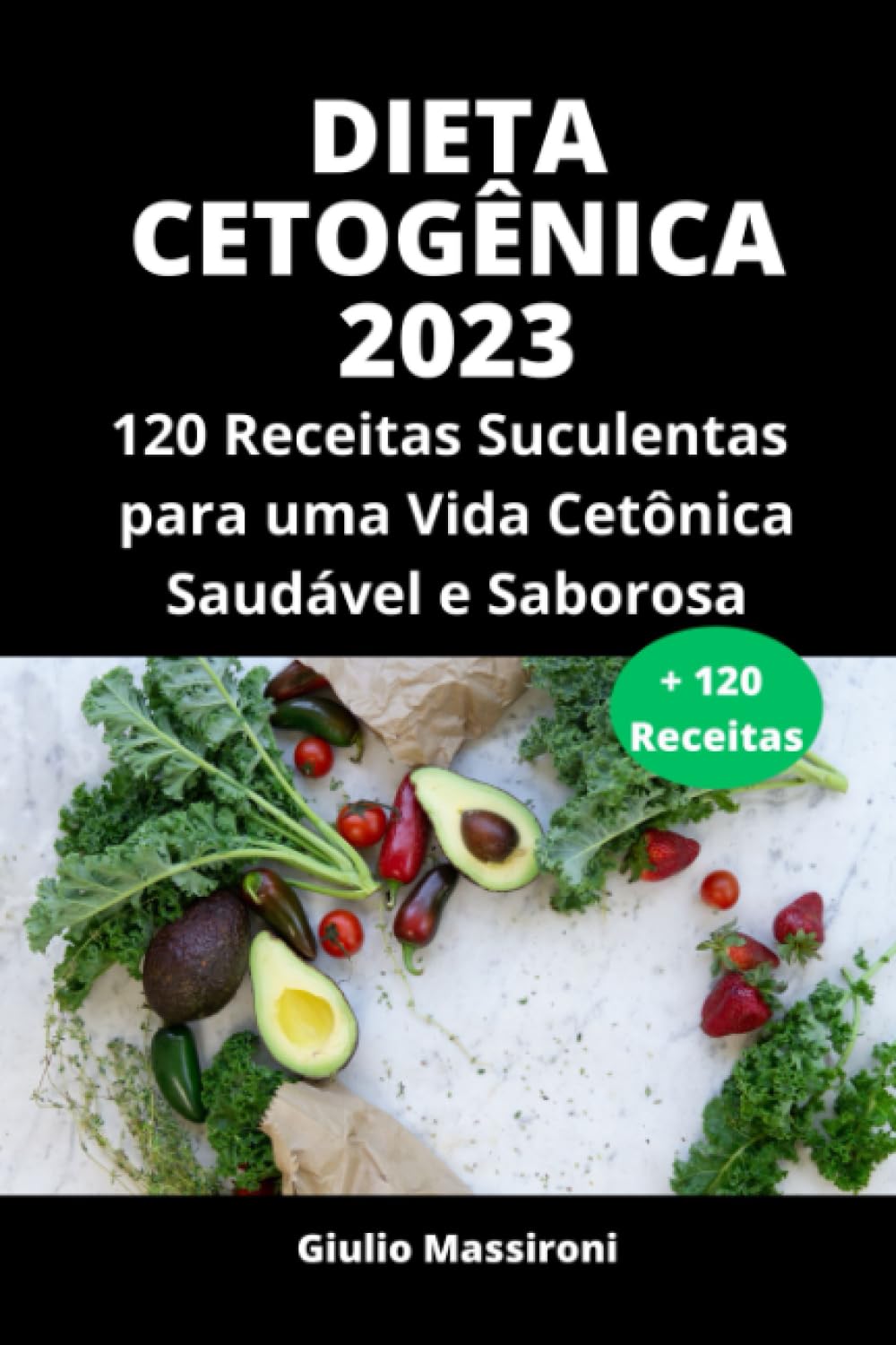ler totalmente Dieta Cetogênica 2023: 120 Receitas Suculentas para uma Vida Cetônica Saudável e Saborosa