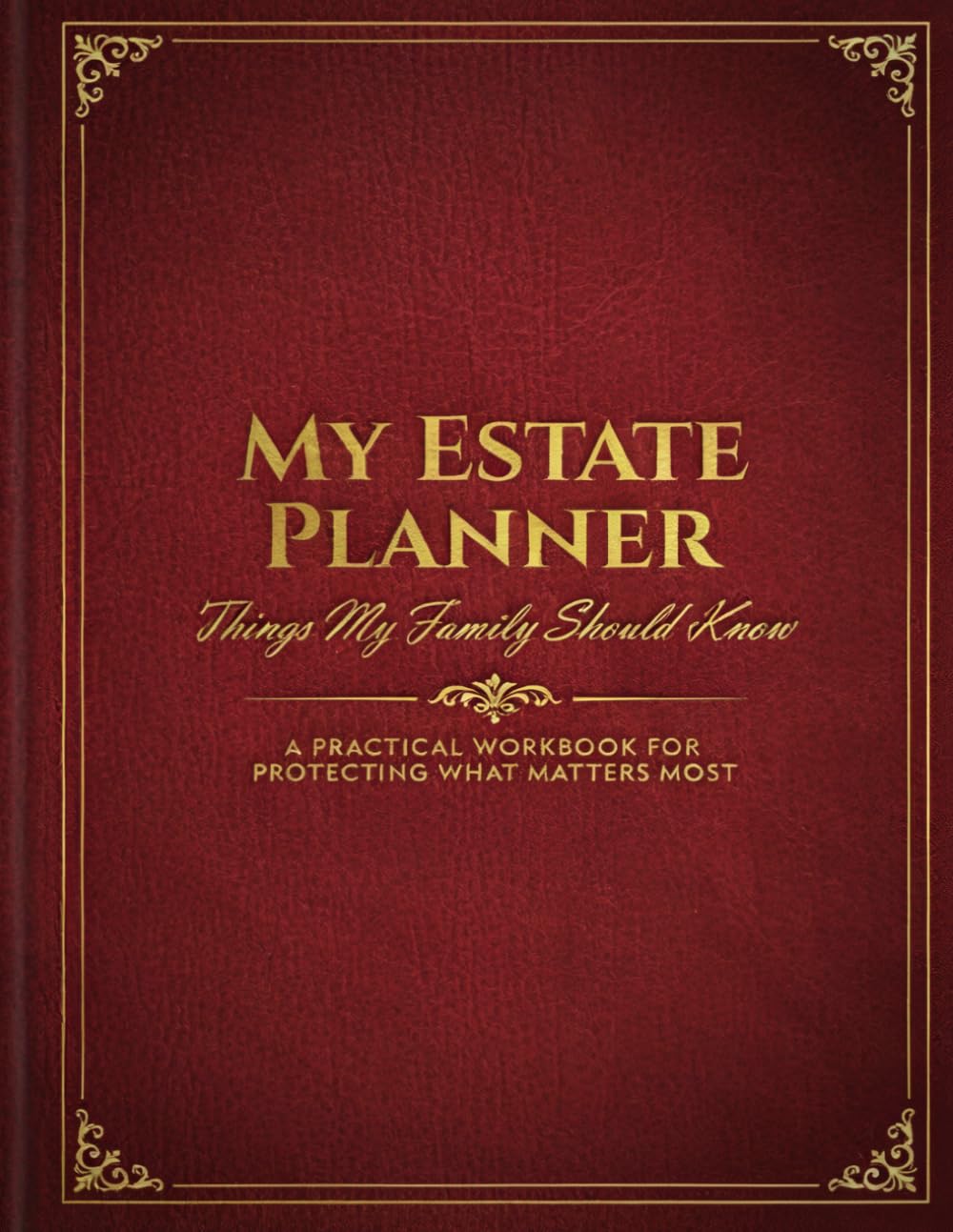 My Estate Planner: Things My Family Should Know — A Practical Workbook for Protecting What Matters Most baixar o livro de graça