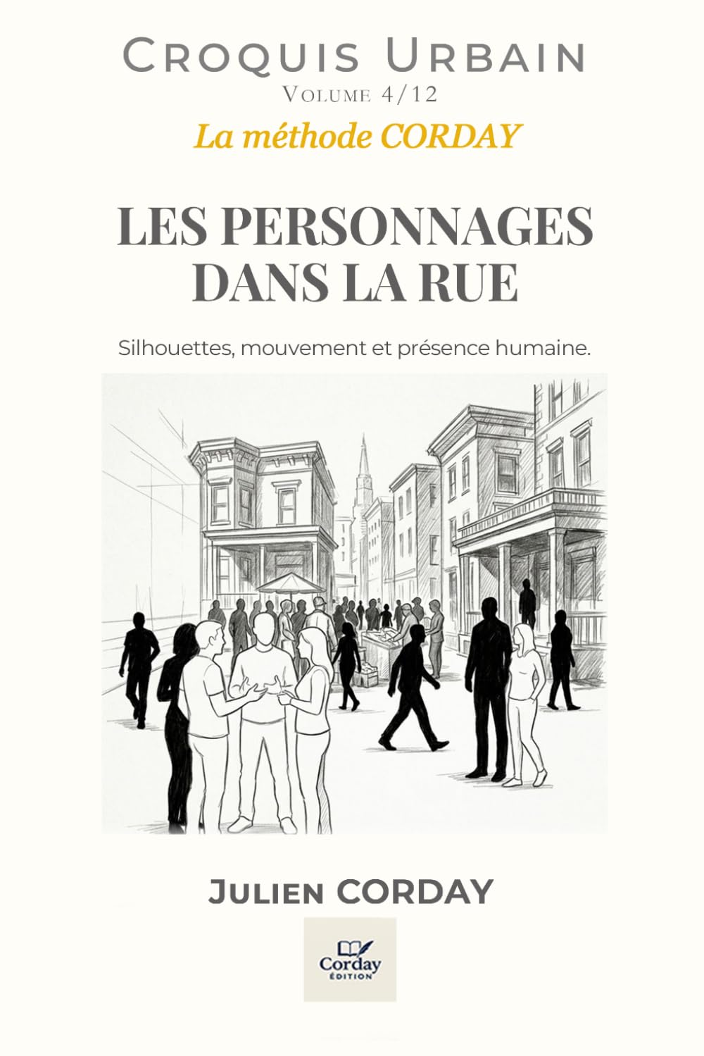 ler totalmente LES PERSONNAGES DANS LA RUE: Silhouettes, mouvement et présence humaine. (Croquis urbains) (French Edition)