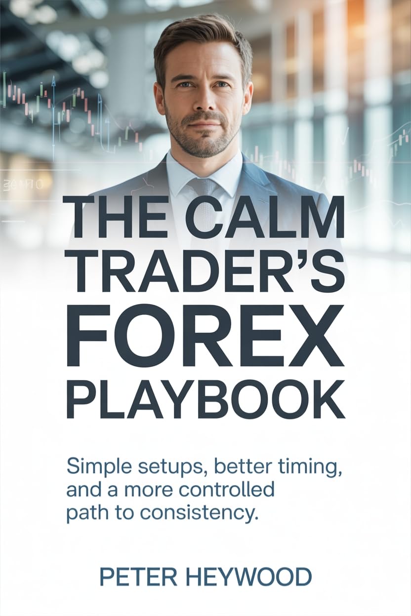 ler totalmente The Calm Trader’s Forex Playbook: Simple Setups, Better Timing, and a More Controlled Path to Consistency. (English Edition)