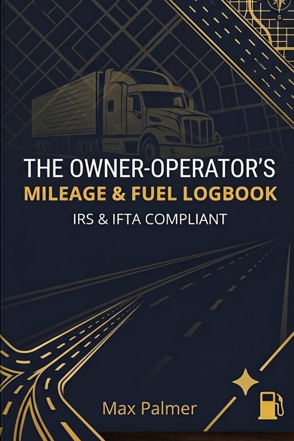 The Owner-Operator's Mileage & Fuel Logbook: IRS & IFTA Compliant Truck Driver Vehicle Record Book: Daily Route Tracking, Schedule C Expense... and Commercial Fleet Maintenance Logs baixar o livro de graça
