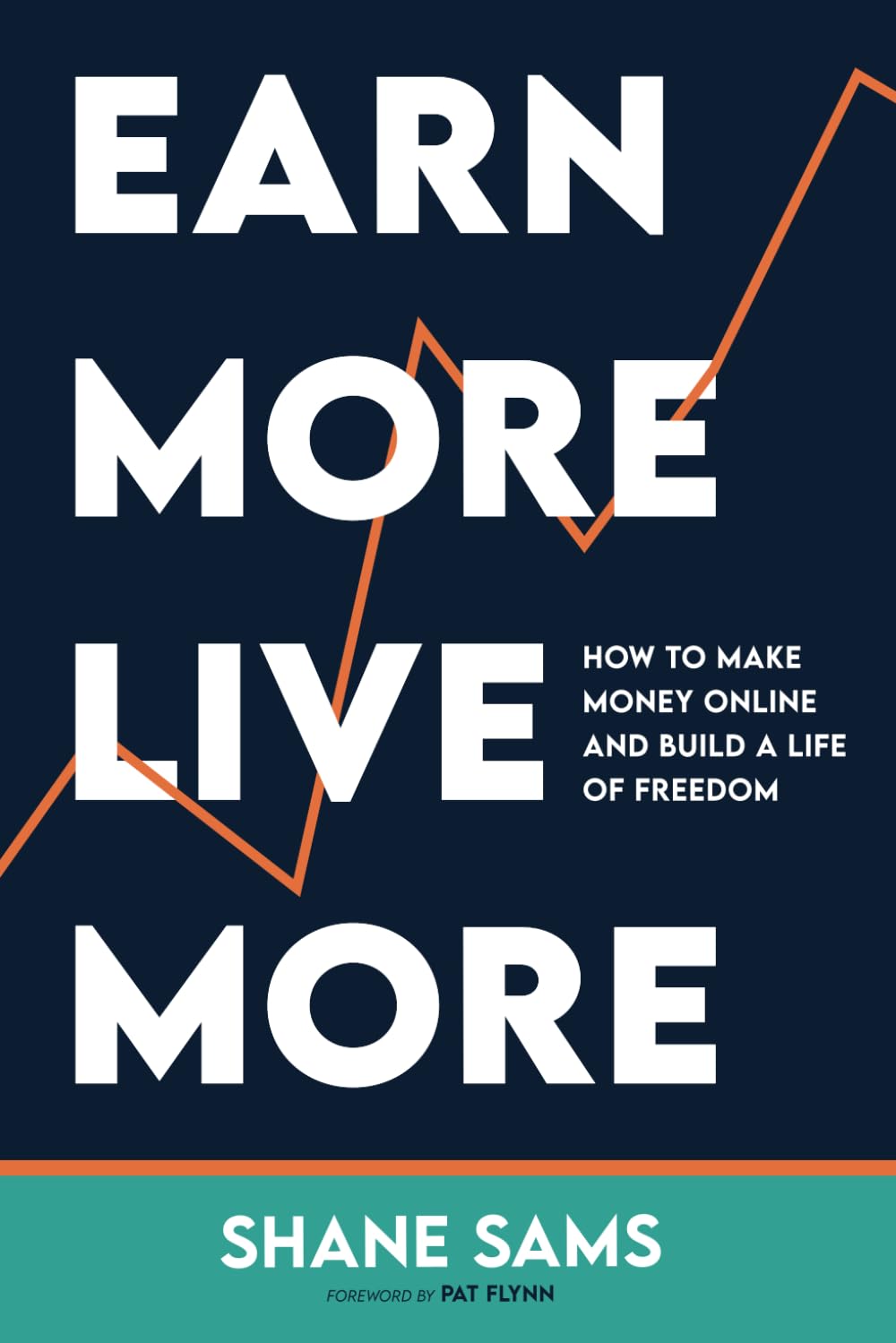 Earn More, Live More: How to Make Money Online and Build a Life of Freedom baixar livro de graça