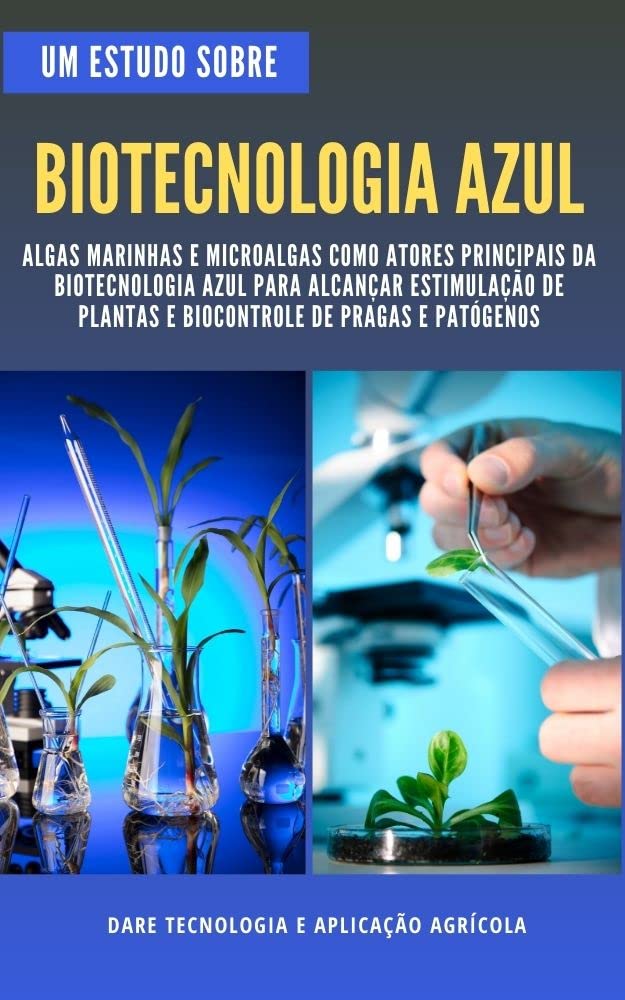 BIOTECNOLOGIA AZUL | O uso de algas marinhas e microalgas na estimulação de plantas e controle de pragas baixar livro de graça