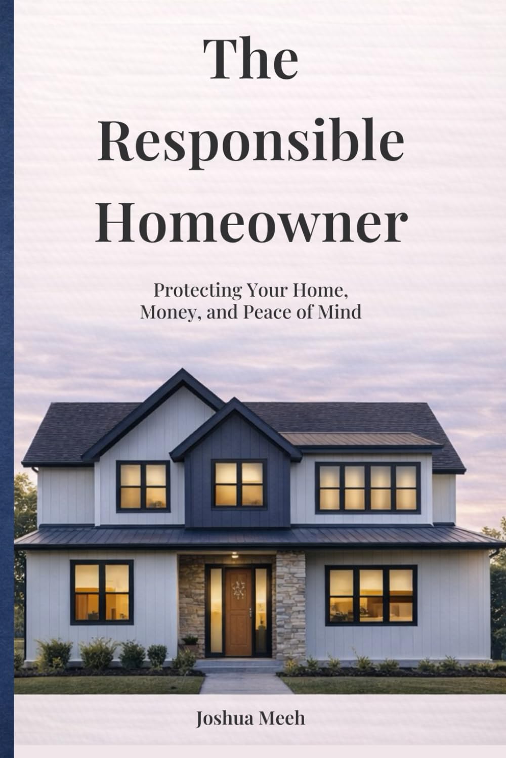 ler totalmente The Responsible Homeowner: Protecting Your Home, Money, and Peace of Mind