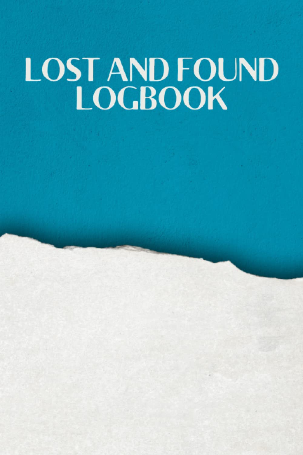 Lost and Found Logbook: Keep Track of Every Item and Money found | Hotels, Museums, Amusement parks, Schools, Business establishments baixar o livro de graça