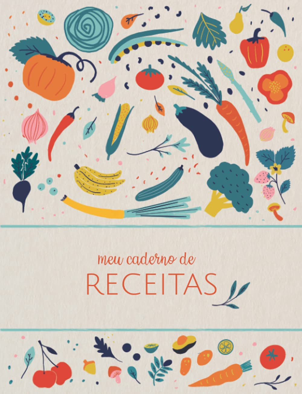 Meu caderno de receitas: Livro de receita em branco para escrever tuas receitas favoritas! Anota até 100 de teus pratos favoritos (Portuguese Edition) baixar livro de graça