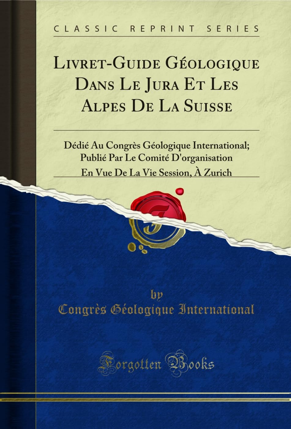 Livret-Guide Géologique Dans Le Jura Et Les Alpes De La Suisse: Dédié Au Congrès Géologique International; Publié Par Le Comité D'organisation En Vue De... La Vie Session, Ã€ Zurich (German Edition) baixar livro de graça