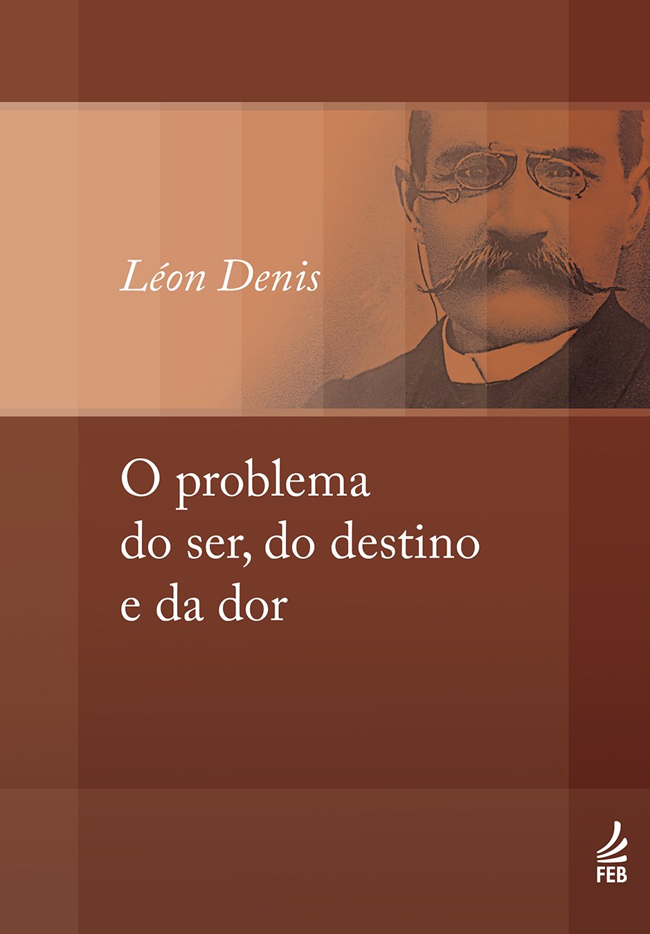 ler totalmente O problema do ser, do destino e da dor (Coleção Léon Denis)