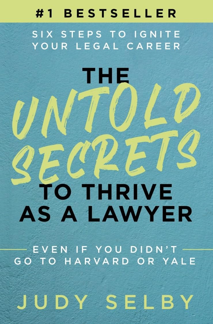 ler totalmente The Untold Secrets to Thrive as a Lawyer: Six Steps to Ignite Your Legal Career Even if You Didn’t Go to Harvard or Yale (English Edition)