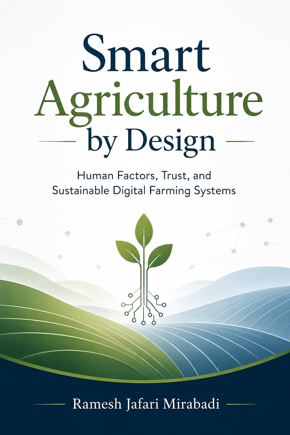 ler totalmente Smart Agriculture by Design: Human Factors, Trust, and Sustainable Digital Farming Systems (English Edition)