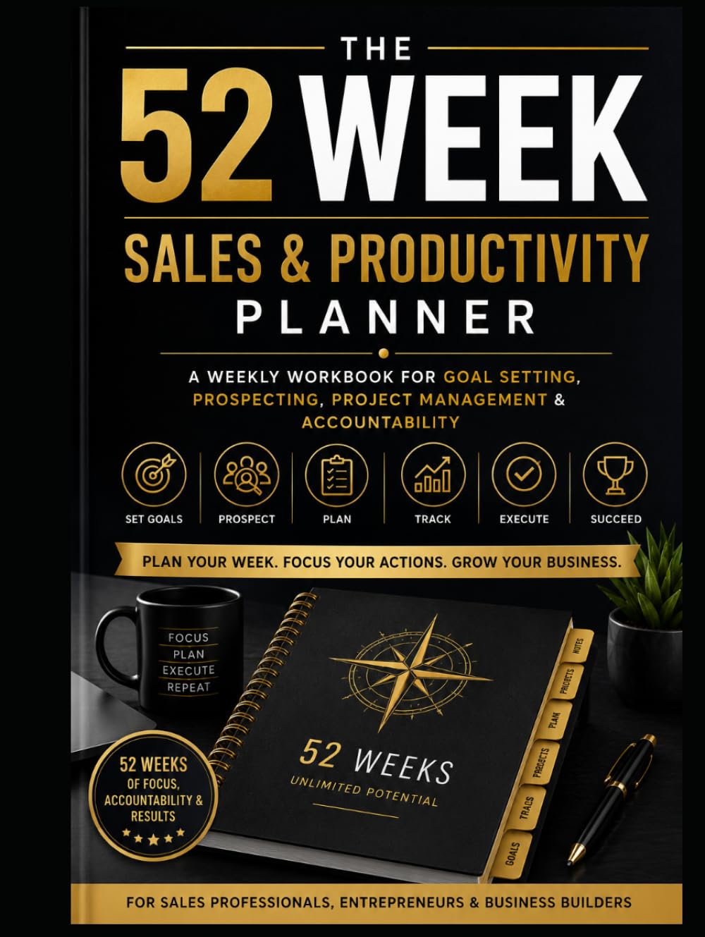 ler totalmente 52 WEEK SALES & PRODUCTIVITY PLANNER: WEEKLY WORKBOOK FOR PROSPECTING, SALES MANAGEMENT AND GOAL SETTING