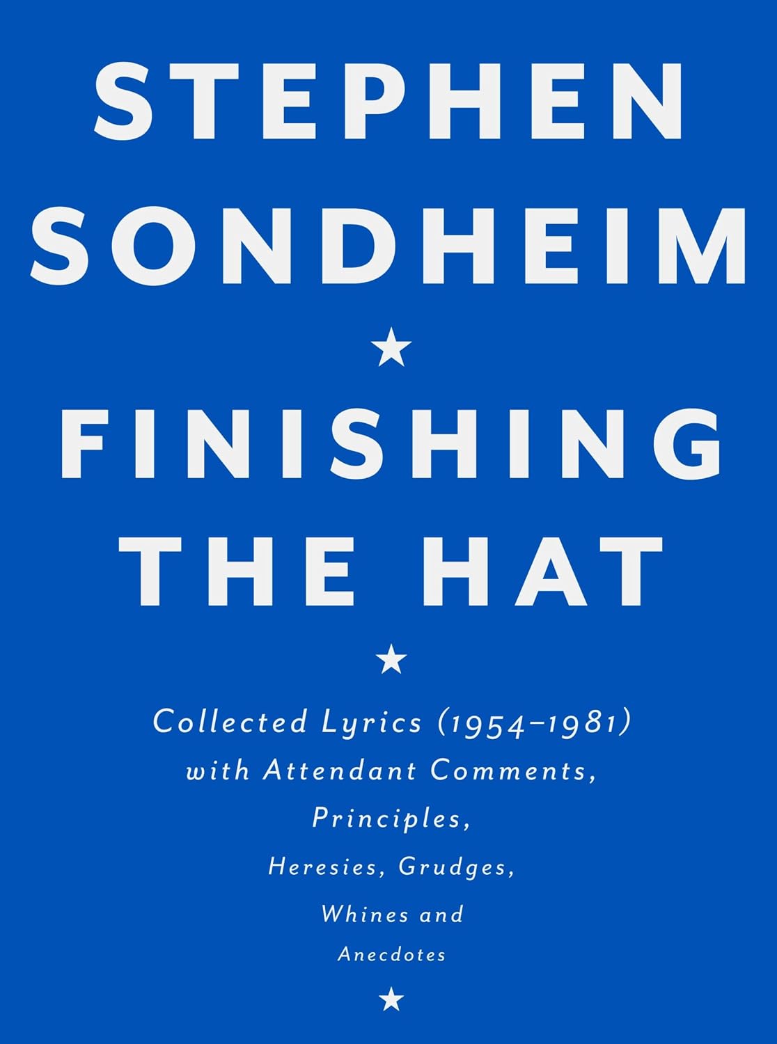 ler totalmente Finishing the Hat: Collected Lyrics (1954-1981) with Attendant Comments, Principles, Heresies, Grudges, Whines and Anecdotes