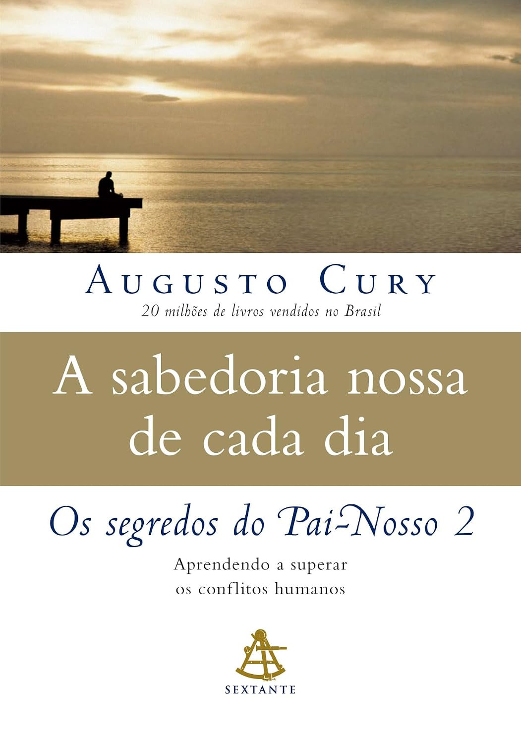 capítulo por capítulo baixar A sabedoria nossa de cada dia: Aprendendo a superar os conflitos humanos (Os segredos do Pai-nosso – Livro 2)