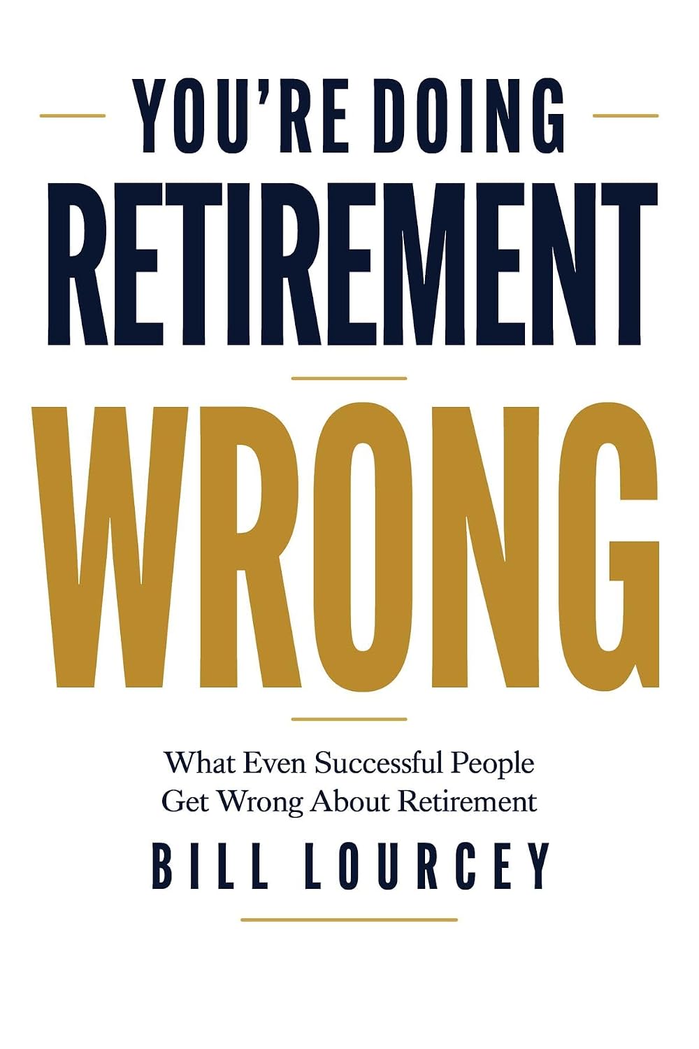 You're Doing Retirement Wrong: What Even Successful People Get Wrong About Retirement (English Edition) baixar o livro de graça