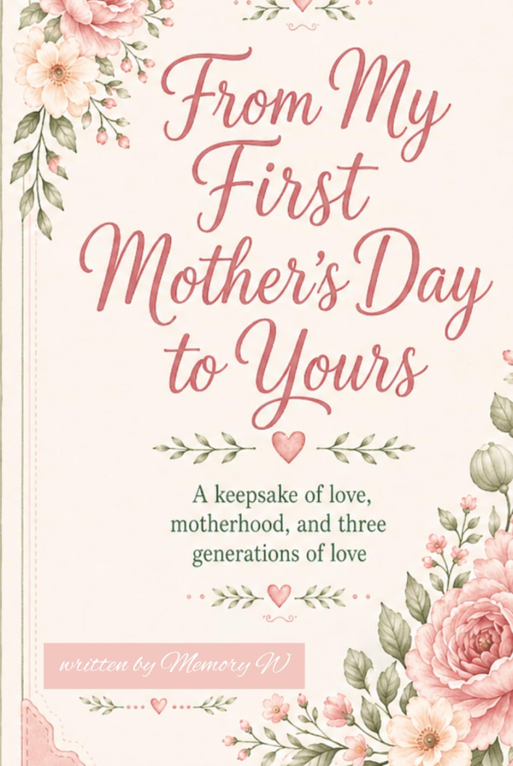My first Mother’s Day to your’s.: A Keepsake Journal of Motherhood, Memory, and Three Generations of Love baixar o livro de graça