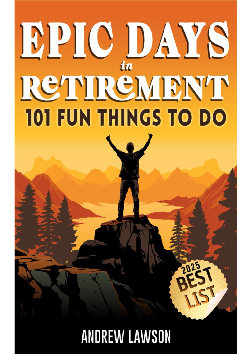 Epic Days in Retirement: The Memorable Collection of Fun Things to Do in Retirement to Turn Life After Work into a Big Adventure baixar o livro de graça