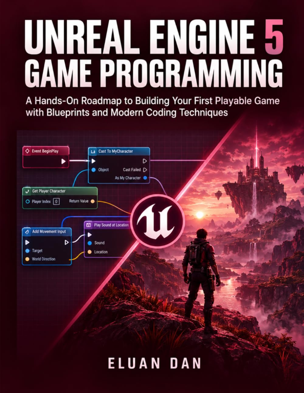 Unreal Engine 5 Game Programming: A Hands-On Roadmap to Building Your First Playable Game with Blueprints and Modern Coding Techniques baixar livro de graça