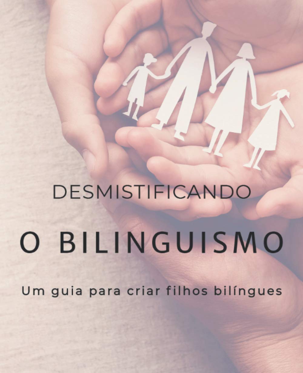 Desmistificando o bilinguismo: Um guia para criar filhos bilíngues baixar o livro de graça