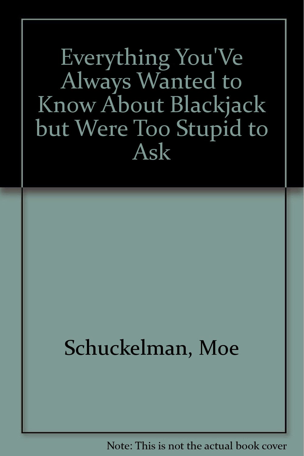 Everything You'Ve Always Wanted to Know About Blackjack but Were Too Stupid to Ask baixar o livro de graça
