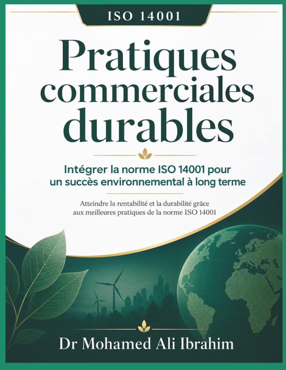 Pratiques commerciales durables: Intégrer la norme ISO 14001 pour une performance environnementale durable: 12 baixar livro de graça