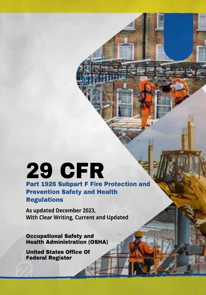 29 CFR Part 1926 Subpart F Fire Protection and Prevention Safety and Health Regulations: As Updated December 2023, With Clear Writing, Current and Updated (English Edition) baixar o livro de graça
