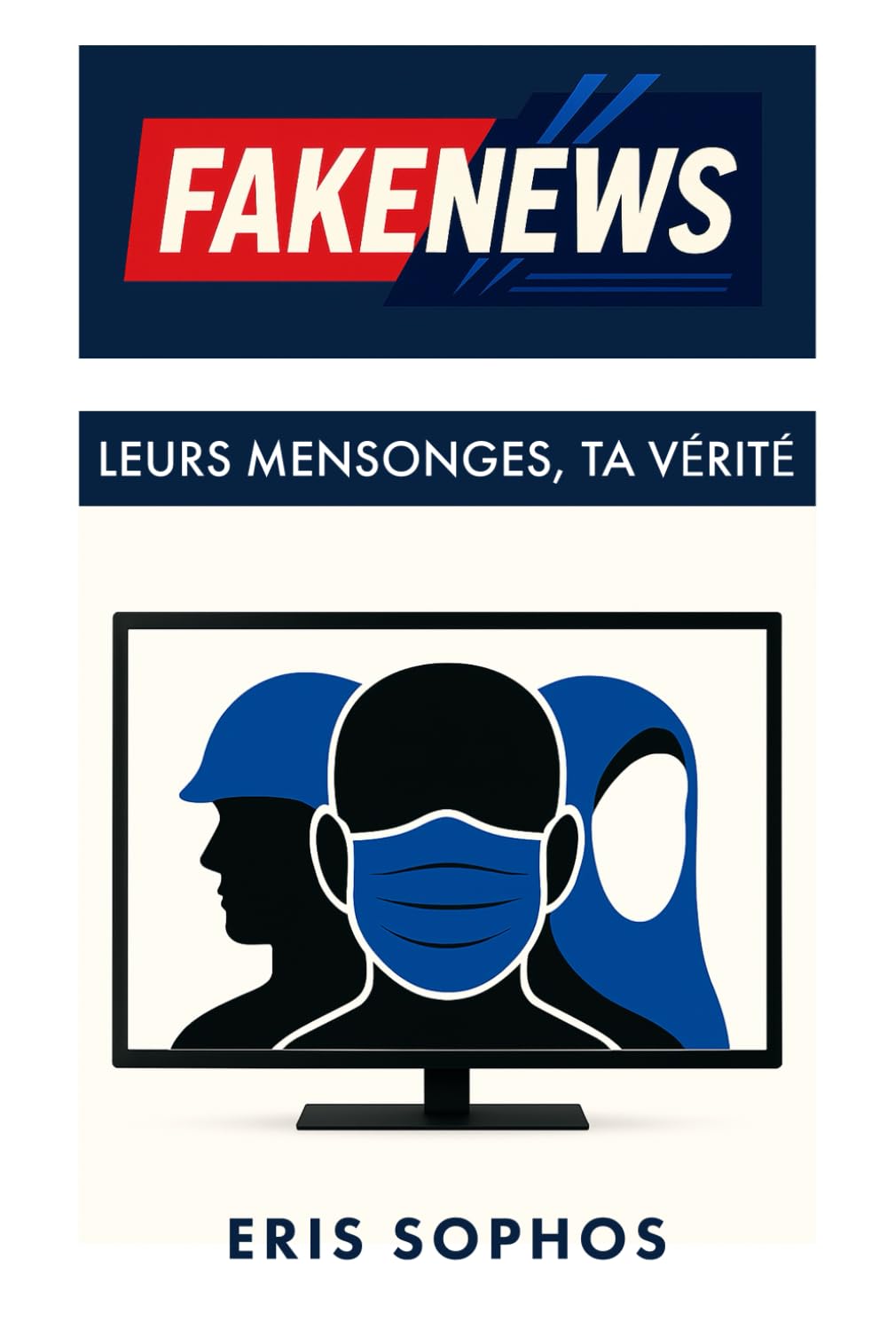 Fakenews: Leurs mensonges, ta vérité (French Edition) baixar o livro de graça