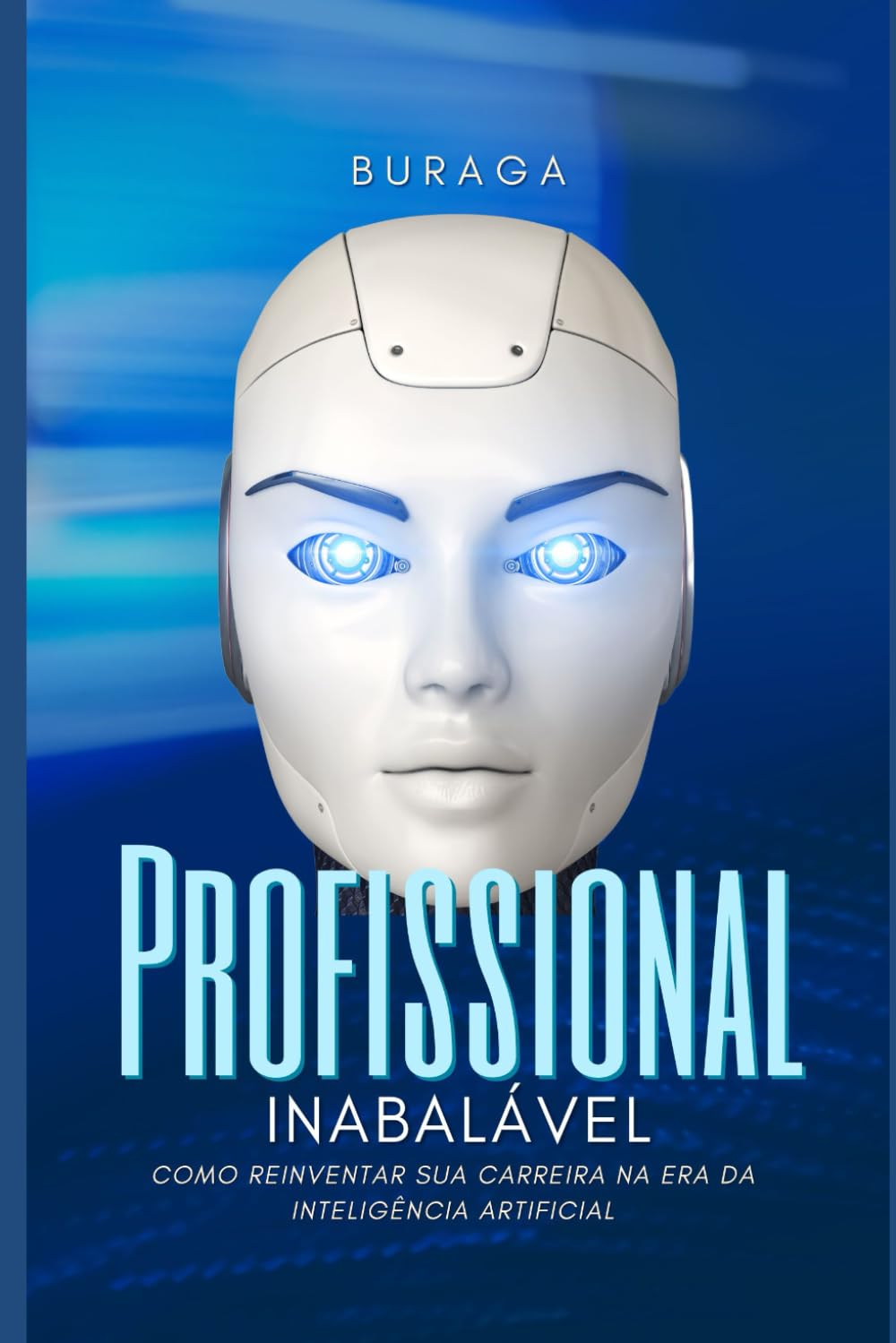 Profissional Inabalável: Como reinventar sua carreira na era da inteligência artificial baixar livro de graça