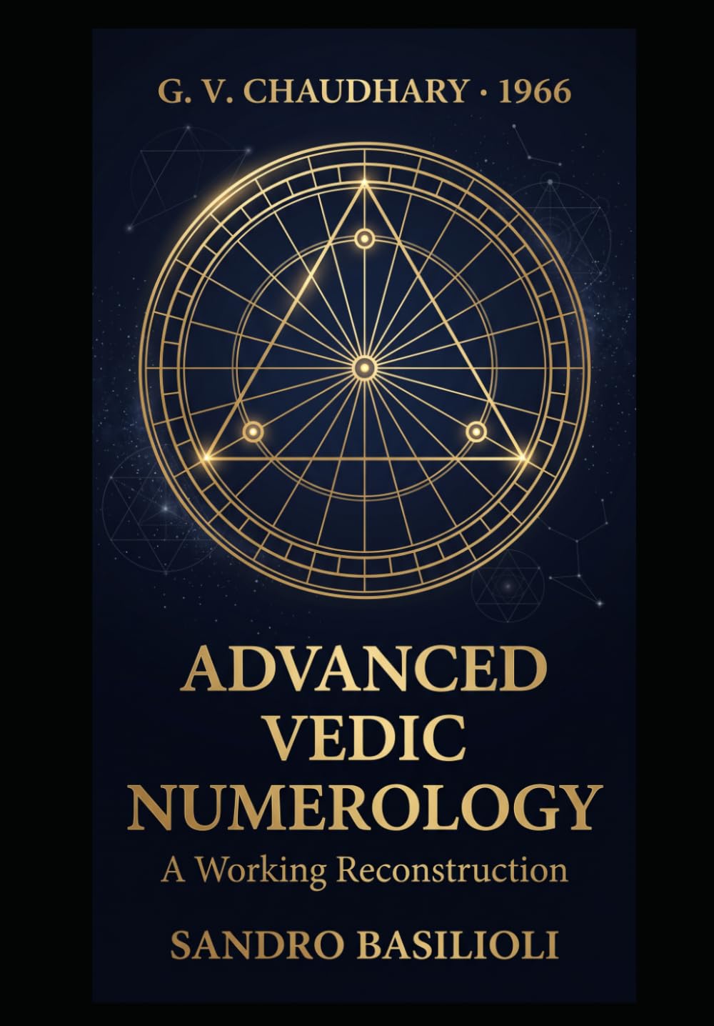 G.V. CHAUDHARY 1966 ADVANCED VEDIC NUMEROLOGY: A Working Reconstruction SANDRO BASILIOLI BHARATIYA BHAVAN TREATISE REVISITED baixar o livro de graça